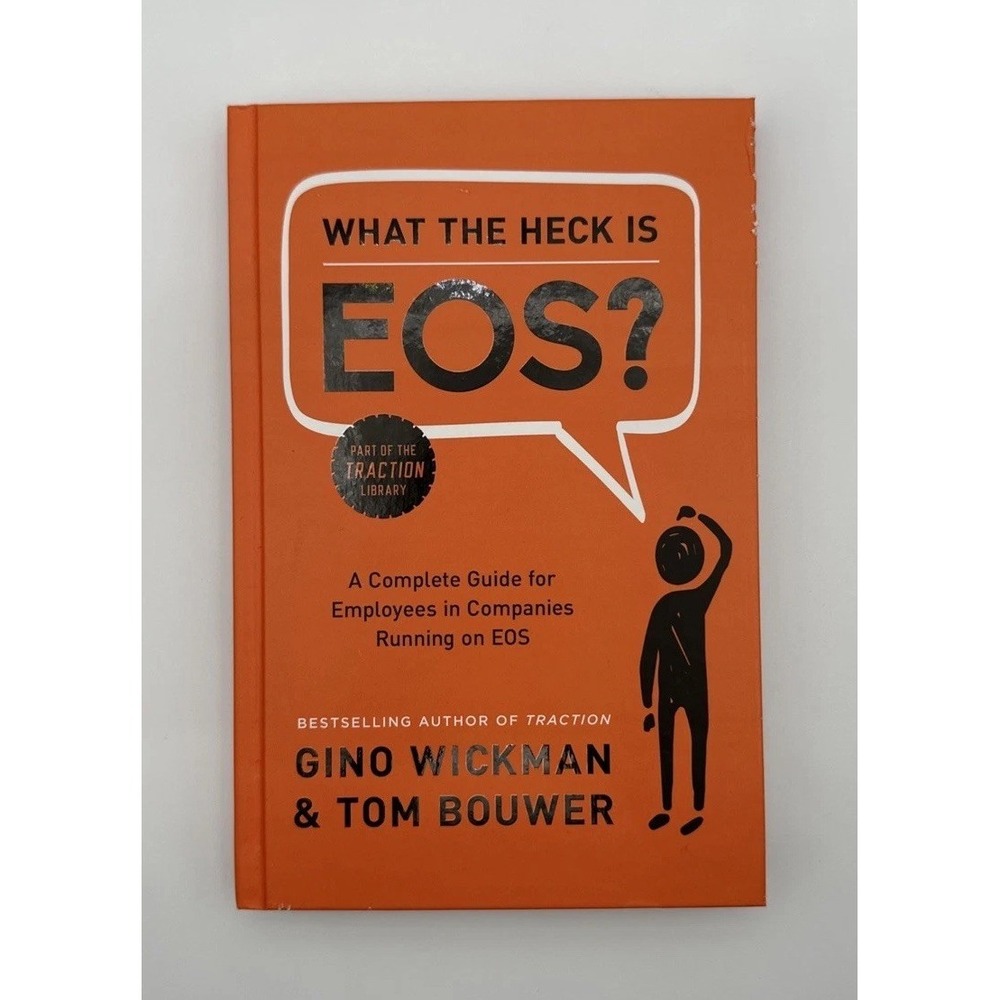 What‎ The Heck Is EOS? Gino Wickman Tom Bouwer Business Hardcover Book Traction